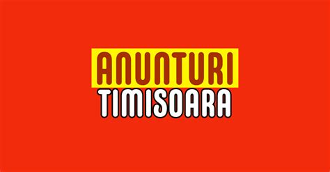 ANUNTURI TIMISOARA